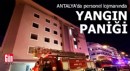 Antalya'da personel lojmanında yangın paniği