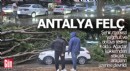 Antalya'da sağanak ve dolu hayatı felç etti