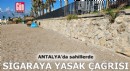 Antalya'da sahillerde sigaraya yasak çağrısı