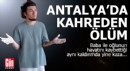 Antalya'da savrulan otomobilin çarptığı genç öldü