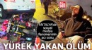 Antalya'da sosyal medya fenomeninin yürek yakan ölümü