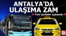 Antalya'da ulaşıma zam! Yeni tarifeler açıklandı