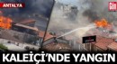 Antalya'da tarihi Kaleiçi semtinde yangın