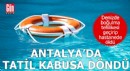 Antalya'da tatil kabusa döndü!
