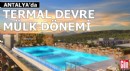 Antalya'da termal devre mülk dönemi
