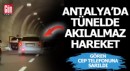 Antalya'da tünelde akılalmaz hareket