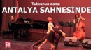Antalya'da tutkunun dansı