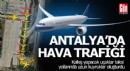 Antalya'da uçaklar kalkış için kuyruk oluşturdu