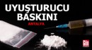 Antalya'da uyuşturucu baskını