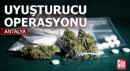 Antalya'da uyuşturucu operasyonu