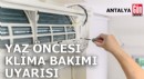 Antalya'da yaz öncesi klima bakımı uyarısı