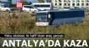 Antalya'da yolcu otobüsü ile hafif ticari araç çarpıştı