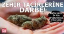 Antalya’da zehir tacirlerine darbe!