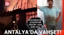 Antalya'daki vahşetin cezası belli oldu