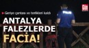 Antalya falezlerde facia: Çantası ve terlikleri bulundu