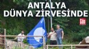 Antalya mavi bayrakta dünya zirvesinde