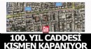 Antalya'nın 100. Yıl Caddesi kısmen kapatılacak... İşte o tarihler...