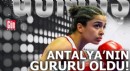 Antalya'nın gururu oldu