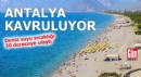 Antalya'nın havası da denizi de sıcak