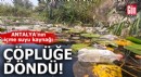 Antalya'nın içme suyu kaynağında çöp alarmı