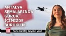Antalya semalarında gurur, içimizde burukluk