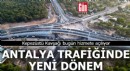 Antalya trafiğinde yeni dönem