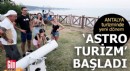 Antalya turizminde yeni dönem! 'Astro turizm' başladı