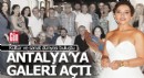 Antalya yeni bir sanat galerisine kavuştu