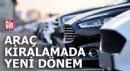 Araç kiralamada yeni dönem