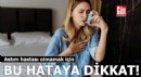 Astım hastası olmamak için bu hataya dikkat