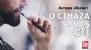Avrupa ülkeleri o cihaza savaş açtı