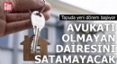 Avukatı olmayan dairesini satamayacak