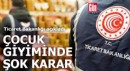 Bakanlık açıkladı: Çocuk giyiminde şok karar