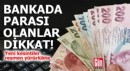 Bankada parası olanlar dikkat: Yeni kesintiler resmen yürürlükte