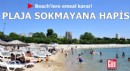 Beach'lere emsal karar! Plaja sokmayana hapis