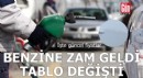 Benzine zam geldi, tablo değişti