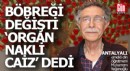 Böbreği değişen emekli din öğretmeni, 'Organ nakli caiz' dedi