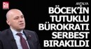 Böcek'in bürokratı serbest bırakıldı