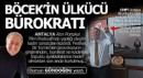 Böcek'in ülkücü bürokratı...