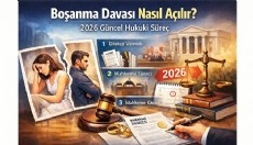 Boşanma Davası Nasıl Açılır? 2026 Güncel Hukuki Süreç