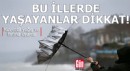 Bu illerde yaşayanlar dikkat! Yağış ve fırtına geliyor