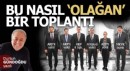 Bu nasıl bir 'Olağan' toplantı?..