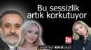 Bu sessizlik artık korkutuyor