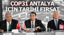 COP31 Antalya için tarihi fırsat