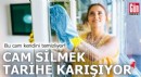 Cam silmek tarihe karışıyor: Bu cam kendini temizliyor!