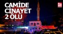 Camide tartıştığı iki kişiyi bıçakla öldürdü
