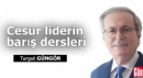 Cesur liderin barış dersleri