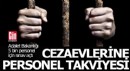 Cezaevlerine personel takviyesi