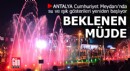 Cumhuriyet Meydanı'nda su ve ışık gösterileri yeniden başlıyor