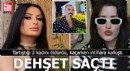 Dehşet saçtı! Tartıştığı 2 kadını öldürdü